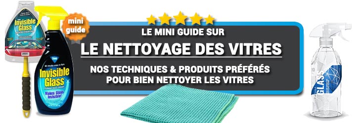 Comment Nettoyer les Vitres et Quels sont les bons produits auto Detailing