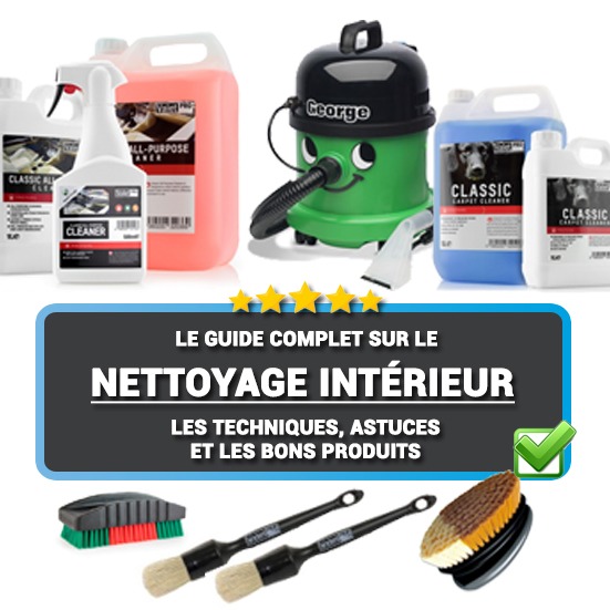 Comment bien nettoyer l’intérieur de sa voiture ? Techniques, Astuces et les bons produits